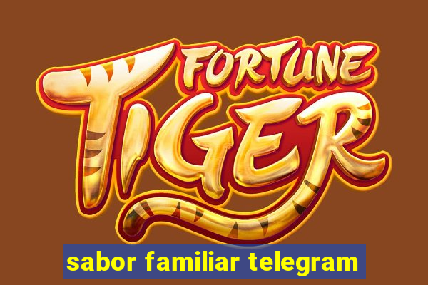 sabor familiar telegram